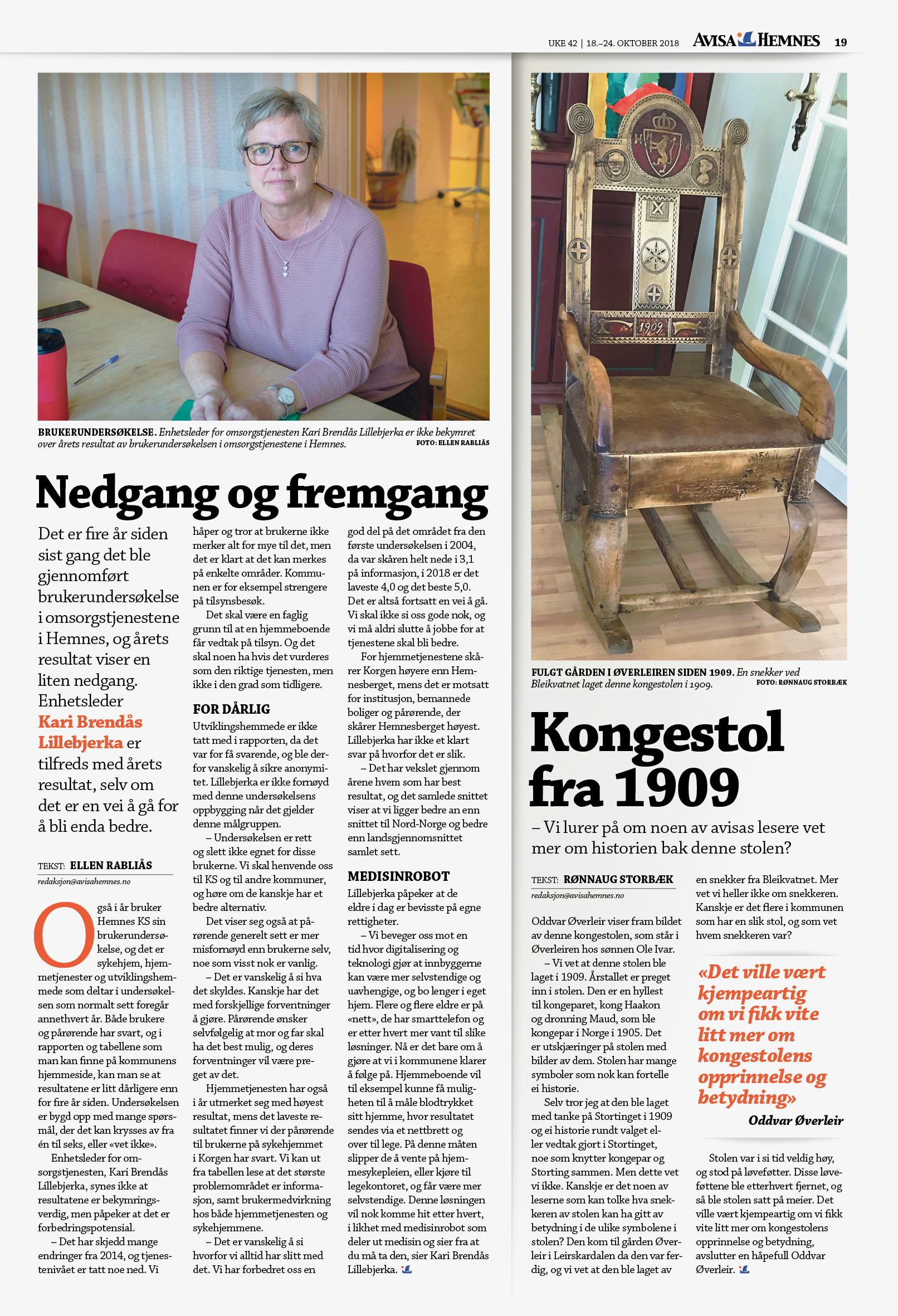 For to uker siden skrev vi om kongestolen. Lesernes engasjement har vært stort